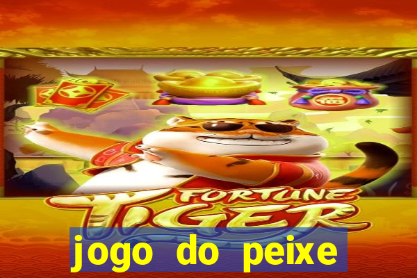 jogo do peixe ganhar dinheiro